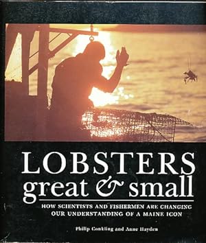 Seller image for Lobsters Great & Small: How Scientists and Fishermen Are Changing Our Understanding of a Maine Icon. for sale by Bookshelf of Maine