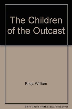 Seller image for The Children of the Outcast for sale by WeBuyBooks
