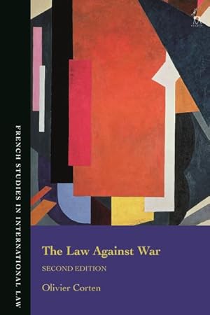 Bild des Verkufers fr Law Against War : The Prohibition on the Use of Force in Contemporary International Law zum Verkauf von GreatBookPrices