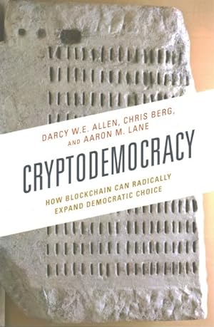 Image du vendeur pour Cryptodemocracy: How Blockchain Can Radically Expand Democratic Choice mis en vente par GreatBookPrices