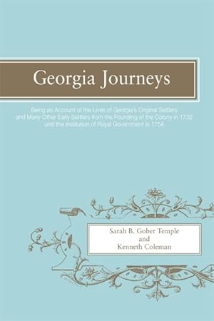 Seller image for Georgia Journeys : Being an Account of the Lives of Georgia's Original Settlers and Many Other Early Settlers for sale by GreatBookPrices