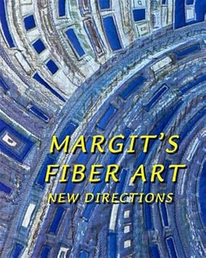 Seller image for Margit's Fiber Art: New Directions for sale by GreatBookPrices