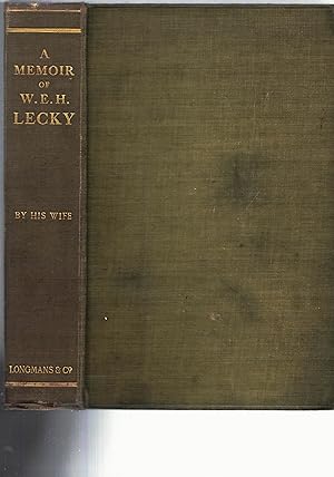 A Memoir of the Right Hon. William Edward Hartpole Lecky by his wife.