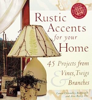 Bild des Verkufers fr Rustic Accents for Your Home (The Rustic Home Series) zum Verkauf von WeBuyBooks