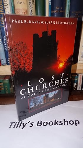 Immagine del venditore per Lost Churches of Wales and the Marches venduto da Tilly's Bookshop