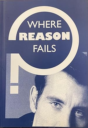 Where Reason Fails.: papers read at the 2006 Westminster Conference