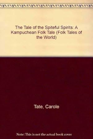 Image du vendeur pour The Tale of the Spiteful Spitits: A Kampuchean Folk Tale (Folk Tales of the World S.) mis en vente par WeBuyBooks