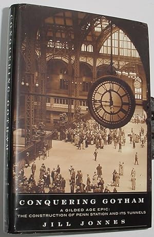 Bild des Verkufers fr Conquering Gotham - A Gilded Age Epic: The Construction of Penn Station and Its Tunnels zum Verkauf von R Bryan Old Books