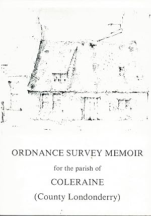 Ordnance Survey Memoir for the Parish of Coleraine ( County Londonderry )