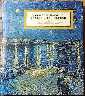 Seller image for Van Gogh, Gauguin, Cezanne, and Beyond: Post-Impressionist Masterpieces from the Musee D'Orsay for sale by Trinders' Fine Tools