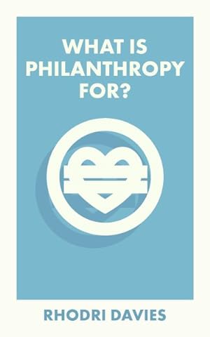 Seller image for What Is Philanthropy For? for sale by GreatBookPrices