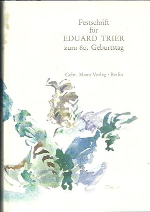 Festschrift für Eduard Trier zum 60. Geburtstag.