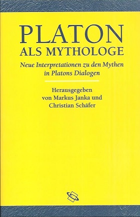 Seller image for Platon als Mythologe. Neue Interpretationen zu den Mythen in Platons Dialogen. for sale by Antiquariat Axel Kurta