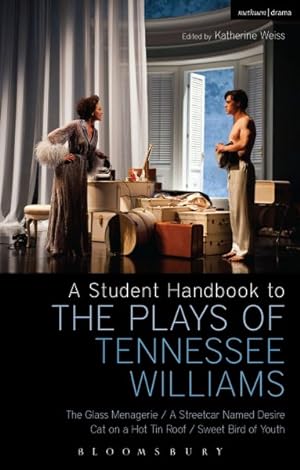 Seller image for Student Handbook to the Plays of Tennessee Williams : The Glass Menagerie/ A Streetcar Named Desire/ Cat on a Hot Tin Roof/ Sweet Bird of Youth for sale by GreatBookPricesUK