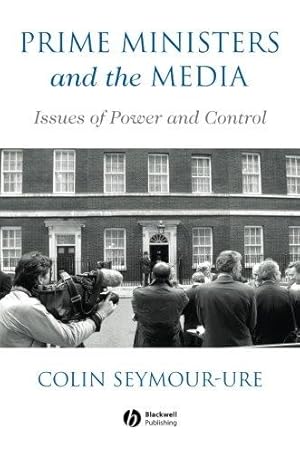 Seller image for Prime Ministers and the Media: Issues of Power and Control for sale by WeBuyBooks