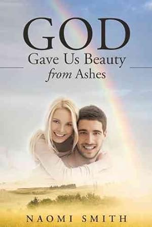 Seller image for God Gave Us Beauty from Ashes for sale by GreatBookPrices
