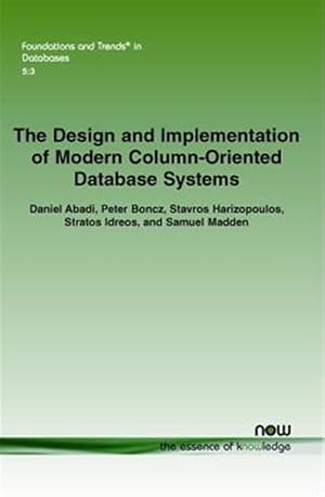 Imagen del vendedor de Design and Implementation of Modern Column-oriented Database Systems a la venta por GreatBookPrices