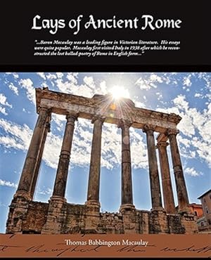 Immagine del venditore per Lays of Ancient Rome venduto da GreatBookPrices