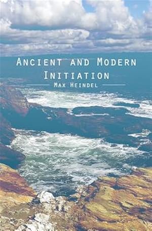 Seller image for Ancient and Modern Initiation for sale by GreatBookPrices