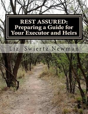 Seller image for Rest Assured : Preparing a Guide for Your Executor and Heirs for sale by GreatBookPricesUK