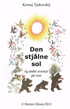 Image du vendeur pour Den Stjålne Sol Og Andre Eventyr På Vers -Language: danish mis en vente par GreatBookPricesUK