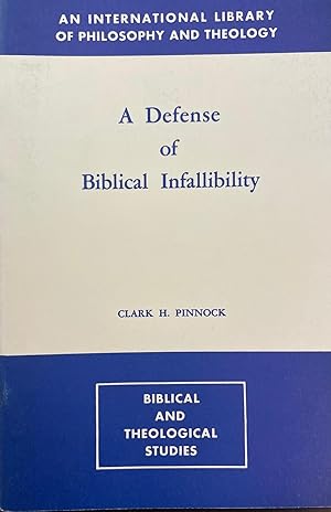A Defense of Biblical Infallibility (An International Library of Philosophy and Theology: Biblica...
