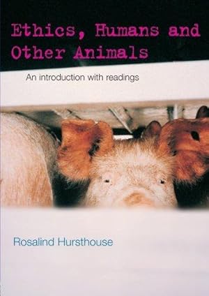 Bild des Verkufers fr Ethics, Humans and Other Animals: An Introduction with Readings (Philosophy and the Human Situation) zum Verkauf von WeBuyBooks