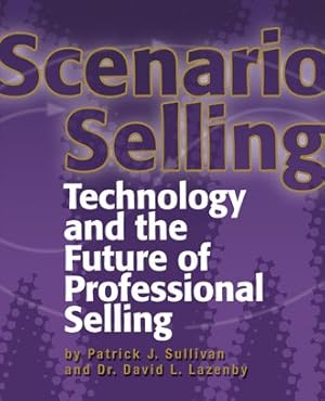 Seller image for Scenario Selling : Technology and the Future of Professional Selling for sale by GreatBookPricesUK