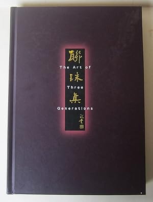 Seller image for The Art of Three Generations. Works by Mrs Lily Chan, Mr Bernard Chan and Ms Stephanie Tan. for sale by Antiquariat Immanuel, Einzelhandel