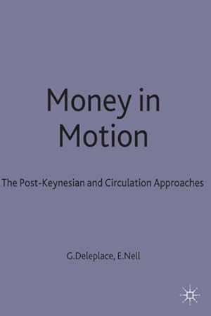 Imagen del vendedor de Money in Motion : The Post-keynesian and Circulation Approaches a la venta por GreatBookPricesUK