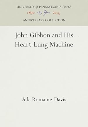 Immagine del venditore per John Gibbon and His Heart-Lung Machine venduto da GreatBookPricesUK