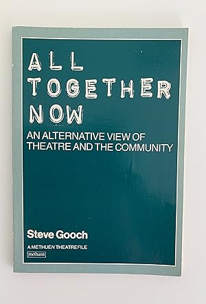 All Together Now: An Alternative View of Theatre and the Community.