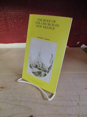 Seller image for The Role of the Church in New France (Canadian Historical Association Booklet No. 40) for sale by The Merrickville Book Emporium