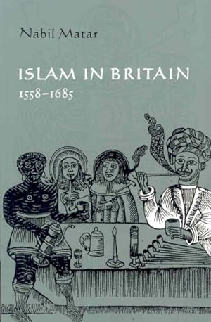 Seller image for Islam in Britain, 1558-1685 for sale by GreatBookPricesUK