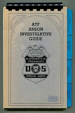 Imagen del vendedor de ATF Arson Investigative Guide -- US The Department of the Treasury Bureau of Alcohol Tobacco and Firearms Special Agent a la venta por Book Happy Booksellers