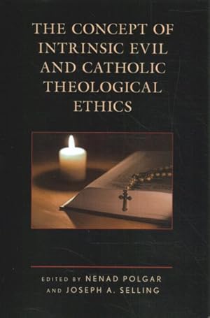 Bild des Verkufers fr The Concept of Intrinsic Evil and Catholic Theological Ethics zum Verkauf von GreatBookPrices