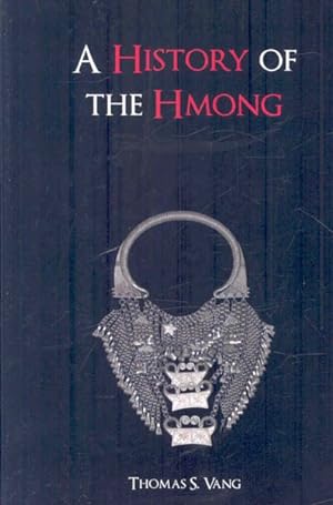 Seller image for History of the Hmong : From Ancient Times to the Modern Diaspora for sale by GreatBookPricesUK