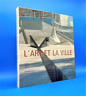 L'art et la ville. Urbanisme et art contemporain / Town-Planning and Contemporary Art