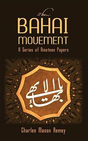 Seller image for The Bahai Movement: A Series of Nineteen Papers for sale by GreatBookPrices