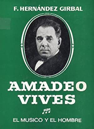 Bild des Verkufers fr AMADEO VIVES. EL MSICO Y EL HOMBRE zum Verkauf von Antrtica