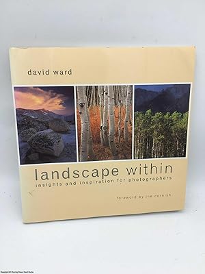 Seller image for Landscape Within: Insights and Inspiration for Photographers for sale by 84 Charing Cross Road Books, IOBA