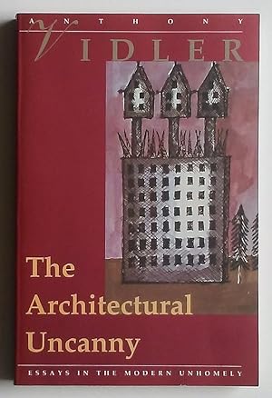 Bild des Verkufers fr The Architectural Uncanny: Essays in the Modern Unhomely zum Verkauf von Summerhill Books