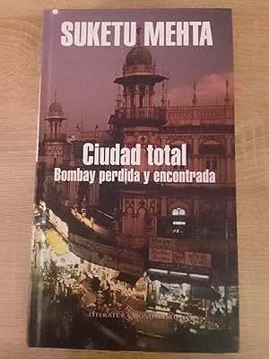 Seller image for Ciudad total. Bombay perdida y encontrada for sale by Librera Eleutheria
