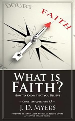 Seller image for What Is Faith? : How to Know That You Believe for sale by GreatBookPrices