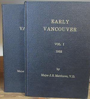 Early Vancouver, Narratives of Pioneers of Vancouver B.C. Collected During 1931-1932, Volume 1 and 2