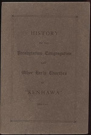 History of the Presbyterian Congregation and Other Early Churches of Kenhawa 1804 to 1900