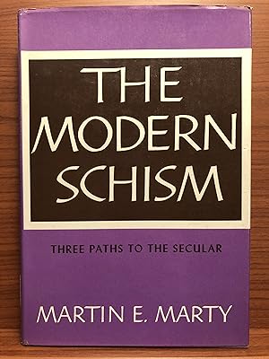 Imagen del vendedor de The Modern Schism: Three Paths to the Secular a la venta por Rosario Beach Rare Books