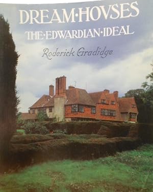 Seller image for Dream houses: the Edwardian ideal by Roderick Gradidge for sale by Vintagestan Books