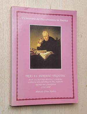 TRAS EL DORADO VEGETAL. José Celestino Mutis y la Real Expedición botánica del Nuevo Reino de Gra...