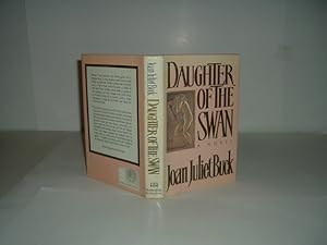 Seller image for DAUGHTER OF THE SWAN By JOAN JULIET BUCK 1987 First Edition for sale by ViewFair Books